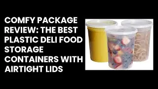 Comfy Package Review: The Best Plastic Deli Food Storage Containers With Airtight Lids