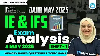 JAIIB IE and IFS Exam Analysis 2025 | Shift - 1 (4 May 2025) | JAIIB Exam Analysis English Medium