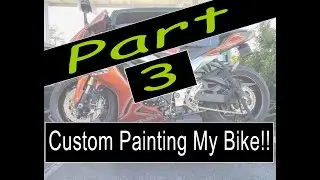 Custom Painting My 2014 Suzuki GSXR 750/ Rattle Can Painting ( Kustom Canz) Pt.3  (Final)