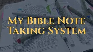 How I Take Notes In My Bible (Effective Bible Note-Taking System)