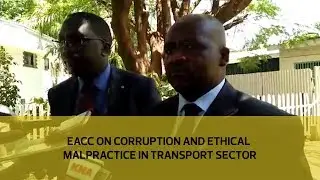 EACC on corruption and ethical malpractice in transport sector