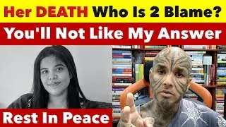 EY Employee&rsquo;s Death - Who Is To Blame? You'll NOT Like My Answer - Video 7825