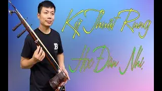 Học Đàn Nhị Cơ Bản - Kỹ Thuật Rung| cực kỳ bổ ích cho người mới bắt đầu