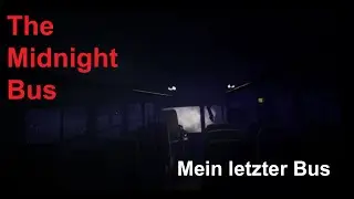 Die schlimmste Busfahrt meines Lebens [Indie Horror] The Midnight Bus | deutsch | NoSweet_GER