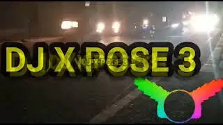 DJ X POSE 3 HOUSE MUSIC