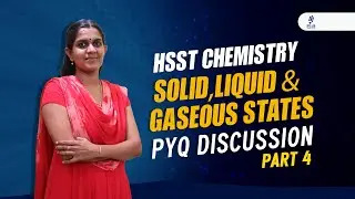 HSST Chemistry - Solid, Liquid & Gaseous States - PYQ Discussion - Part 4