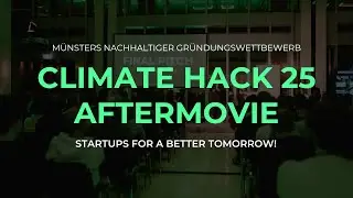 Climate Hack 2025 Aftermovie | Venture Club M&uuml;nster