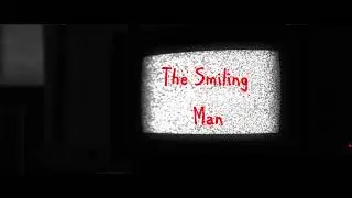 The Smiling Man - Female Creepy Pasta Narration