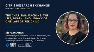 CITRIS Research Exchange: The Charisma Machine: The Life, Death, and Legacy of One Laptop per Child