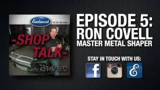 Podcast - Eastwood&rsquo;s &lsquo;Shop Talk&rsquo;, Episode 5: Ron Covell, Master Metal Shaper