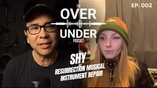 Resurrecting Music: Shy&rsquo;s Journey in Instrument Repair & Sustainability | Over/Under Podcast