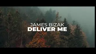 Deliver Me-James Bizak (Official Music Video)
