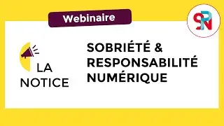 [La Notice] Sobri&eacute;t&eacute; & Responsabilit&eacute; Num&eacute;rique