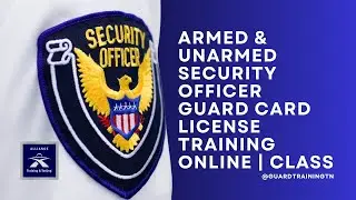 Armed and Unarmed Security License Training