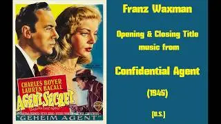 Franz Waxman: Confidential Agent (1945)