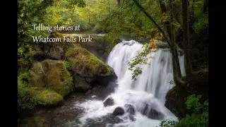 Photographing Stories at Whatcom Falls Park