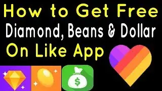 How to Get Free Diamonds, Beans and Dollar on Like App