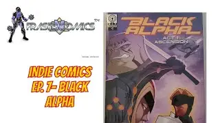 Indie Comics Ep. 7- Black Alpha