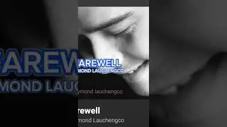 FAREWELL - RAYMOND LAUCHENGCO