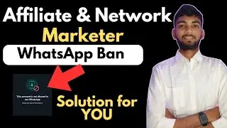 Affiliate & Network Marketer WhatsApp Ban Problem Permanent Solution for you !