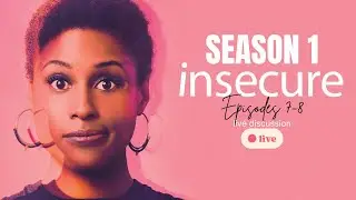 Insecure Season 1 Episodes 7-8 | Finale Review