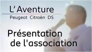 L'AVENTURE PEUGEOT CITROEN DS - Présentation