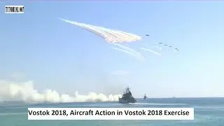 Vostok 2018, Aircraft Action in Vostok 2018 Exercise