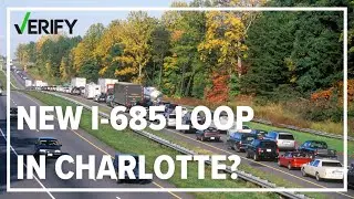 No, there is no proposed I-685 that would loop 125 miles around Charlotte | VERIFY