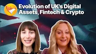 FinancialFox | Evolution of UK's Digital Assets, Fintech & Crypto with MP Dr Lisa Cameron