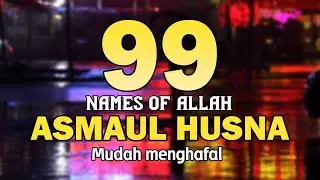 ASMA ULHUSNA 99 NAMES OF ALLAH اسماء الله الحسنی Soft Soothing Voice by Alaa Yasir - Lafadz Zikir