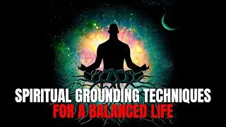 The Importance of Spiritual Grounding: Stay Balanced and Connected