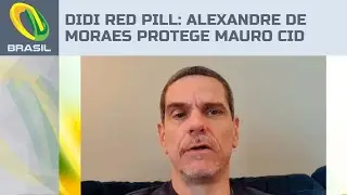 Didi Red Pill: Alexandre de Moraes protege Mauro Cid