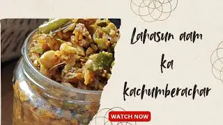 Aam aur lahsun ka kachumber achar