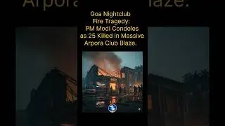 ​The Goa Tragedy: Why 25 Died at the Arpora Nightclub Blaze!🔥🔥#shorts #Goa#fire #shortsfeed