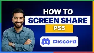 How to screen share PS5 on Discord [FULL GUIDE]