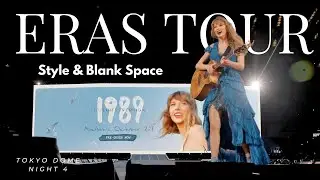 Style & Blank Space - The Eras Tour at Tokyo Dome Night 4 【4K】