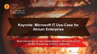 Keynote: Microsoft IT Use-Case for Atrium Enterprise- Microsoft & Extreme Networks