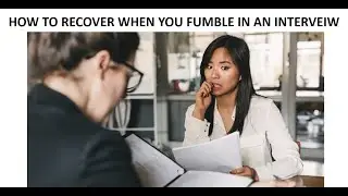 What should you do if you Fumble during the interviews... #interviewtips.  Top Interview tips