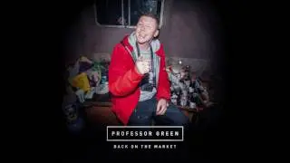 Professor Green - Back on the Market (audio)
