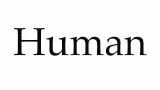 How to Pronounce Human