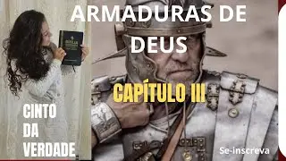 As armaduras de Deus. Cap&iacute;tulo 3.#cinto da verdade.(Mensagem) Emanuely Martins!