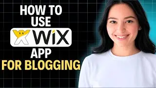 Как использовать приложение Wix для ведения блога в 2025 году (полное пошаговое руководство)