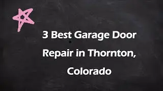3 Best Garage Door Repair in Thornton, Colorado | Garage Door Services