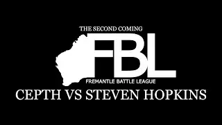 FBL - CEPTH VS STEVEN HOPKINS - FREMANTLE BATTLE LEAGUE - THE SECOND COMING
