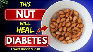 Top 3 Best Nuts That Lower Blood Sugar, Heal Nerves and Arteries!