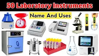 50 Laboratory Equipments Name and Uses | Laboratory Instruments | Lab Equipment