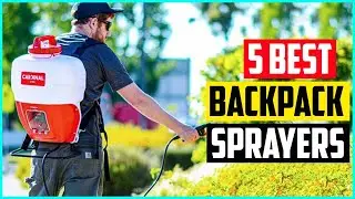 The 5 Best Backpack Sprayers In 2021