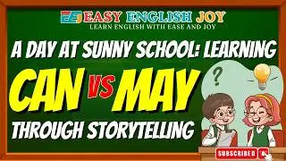 A Day at Sunny School: Learning &ldquo;Can&rdquo; vs &ldquo;May&rdquo; Through Storytelling