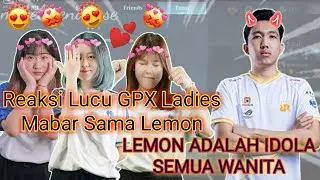 REAKSI LUCU GPX LADIES MABAR SAMA LEMON, LEMON ADALAH IDOLA SEMUA WANITA