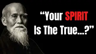 Practical Wisdom Quotes by the Awesome Morihei Ueshiba